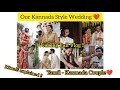 Our Kannada Style Wedding Full Video | Rituals Explained | Two States Wedding |Tamil Kannada