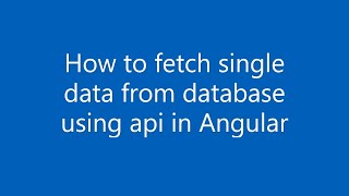 How to fetch single data from database using api in Angular #Angular #HTML #CSS #jQuery #WebDesign