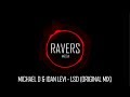 Michael D & Idan Levi - LSD (Original Mix) [Ravers Media Release]