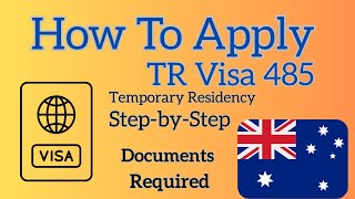 How To Apply for TR Visa in Australia I TR 485 Visa Requirements