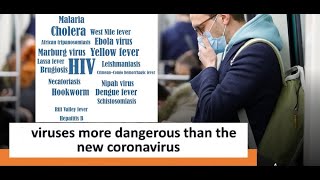 Viruses that are more dangerous than the new corona virus (COVID-19)