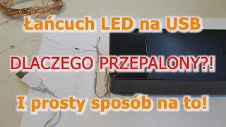 Łańcuch LED na USB 5V (diody druciki, girlanda) dlaczego przepalony?! Prosty sposób na to!