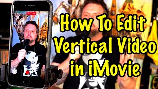 How To Edit Vertical Video in iMovie (Portrait Mode)