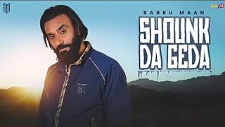 shounr da geda (Full video) || babbu maan || velly  Punjabi song 2024