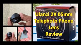 Ulanzi 2X 65mm Telephoto Phone Lens Review