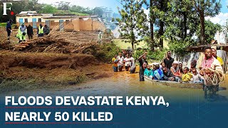Kenya: Around 50 Killed, Dozens Missing in Deadly Floods and Landslide | Firstpost Earth