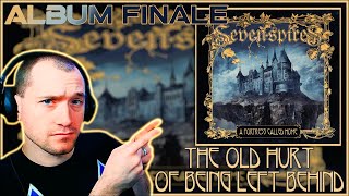 Seven Spires | The Old Hurt of Being Left Behind (ALBUM REACTION FINALE) 