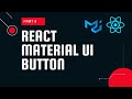 React material UI tutorial 4 : Button component || Material UI tutorial for beginners