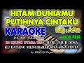 HITAM DUNIAMU PUTIHNYA CINTAKU KARAOKE/TANPA VOKAL + LIRIK HD NADA PRIA  II COVER TERAS KARAOKE