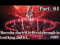 Swallow Star episode 64 || Morosha started to Breakthrough in God King 2nd lvl,Close to Breakthrough