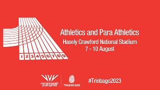 Trinbago2023: ATH - Athletics and Para Athletics - 7 August