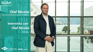 SciArt SwitzerlAnd - Interview with Olaf Nicolai