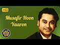 Musafir Hoon Yaaron...