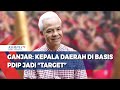 Ganjar Ungkap Kepala Daerah di Basis PDIP Jadi 