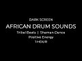 AFRICAN DRUM SOUNDS | Tribal Beats | Shaman Dance | Positive Energy | 1 HOUR