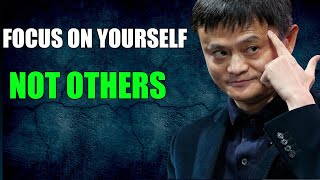 FOCUS ON YOURSELF NOT OTHERS Inspired By Jack Ma