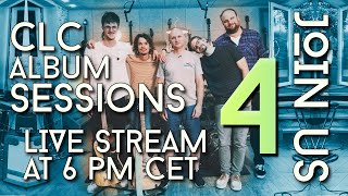 CLC Sessions Part IV - The new album Song 4 - Sunday at 6pm CET