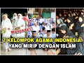 7 Kelompok AGAMA di INDONESIA yang MIRIP ISLAM‼️Waspada, jangan tertipu!