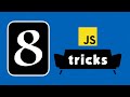 8 Javascript tricks you should know