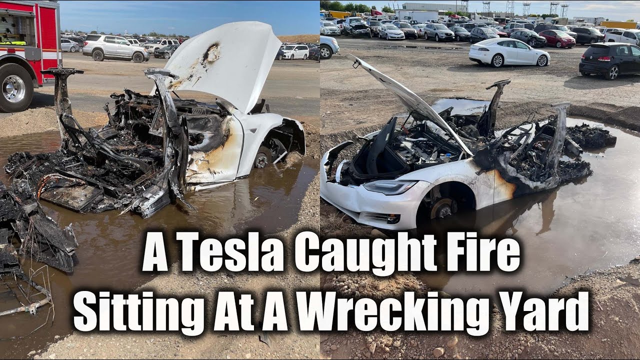 Tesla Caught Fire 3 Weeks After Sitting In A Wreck Yard Due To Thermal ...