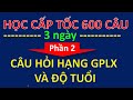 MẸO GIẢI NHANH 600 CÂU HỎI LÝ THUYẾT LÁI XE  (PHẦN 2 CÂU HỎI HẠNG GPLX VÀ ĐỘ TUỔI) - Thầy Chiến