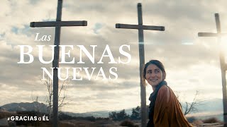 Las buenas nuevas | #GraciasaÉl