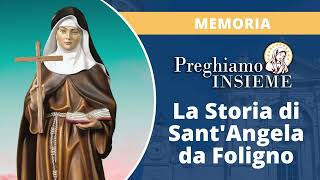 Conosciamo la Storia di Sant'Angela da Foligno - 04 Gennaio 2025