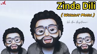 Zinda Dili | Without Music | Arijit Singh Vocals only | We Are Arijitians | #ARIJITSINGH