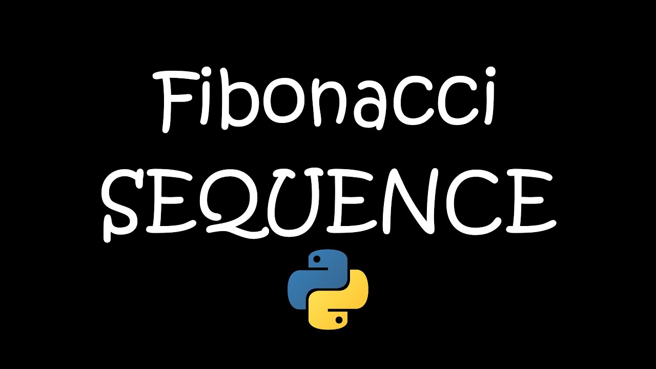 Simple Fibonacci Sequence Generator With Python - YouTube