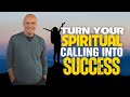 Turn Your Spiritual Calling into Success | Wayne Dyer Motivational Speech