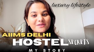 Secrets of Hostel life, AIIMS Delhi