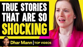 TRUE LIFE STORIES That Will SHOCK YOU!! | Dhar Mann
