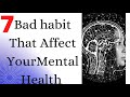 7 Bad Habit That Affect Your Mental Health #shorts #mentalhealth