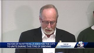 Mayor of Fayetteville asks for the city to unite during this time of grieving