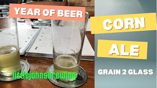 Year Of Beer. Corn Ale.  grain to glass