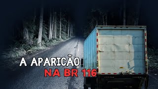 A Rodovia BR 116 - A ESTRADA MAIS ASSOMBRADA DO BRASIL.