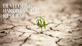 Unveiling The Secrets To Developing Hardiness And Resiliency
