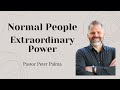 Normal People, Extraordinary Power