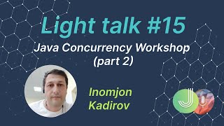 Java programming: Concurrency Workshop, part 2. MJC Light talk №15
