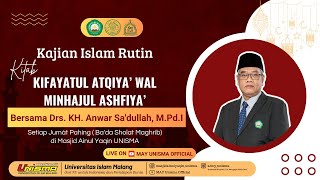 Kajian Rutin Oleh Drs. KH. Anwar Sa'dullah, M.Pd.I (Kitab Kifayatul Atqiya' Wal Minhajul Ashfiya')