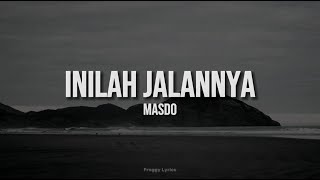 Inilah Jalannya - Masdo (LYRICS)