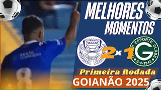 Goiatuba 2 x 1 Goiás | Melhores Momentos - Campeonato Goiano 2025