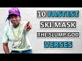10 FASTEST Ski Mask the Slump God Verses