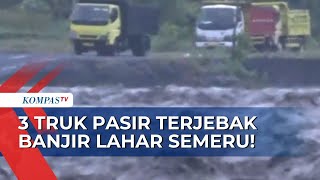 Detik-Detik 3 Truk Pasir Terjebak Akibat Banjir Lahar Semeru!