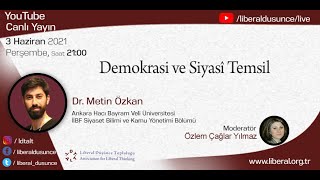 Demokrasi ve Siyasî Temsil, Dr. Metin Özkan