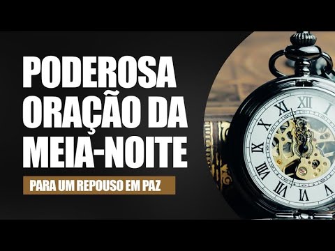 ORAÇÃO DA MEIA-NOITE 03 DE AGOSTO