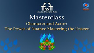 Masterclass | In Conversation | Character and Actor: The Power of Nuance | Nithya Menen