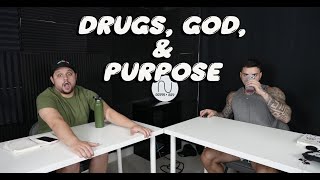 Drugs, God, & Purpose - Episode 141