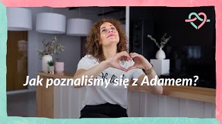 #39 I Jak poznaliśmy się z Adamem? I JEST MIŁO/ŚĆ