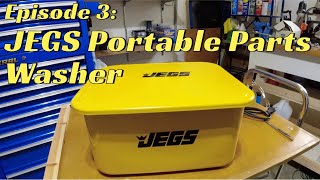 EPISODE 3: UNBOXING - JEGS PORTABLE PARTS WASHER